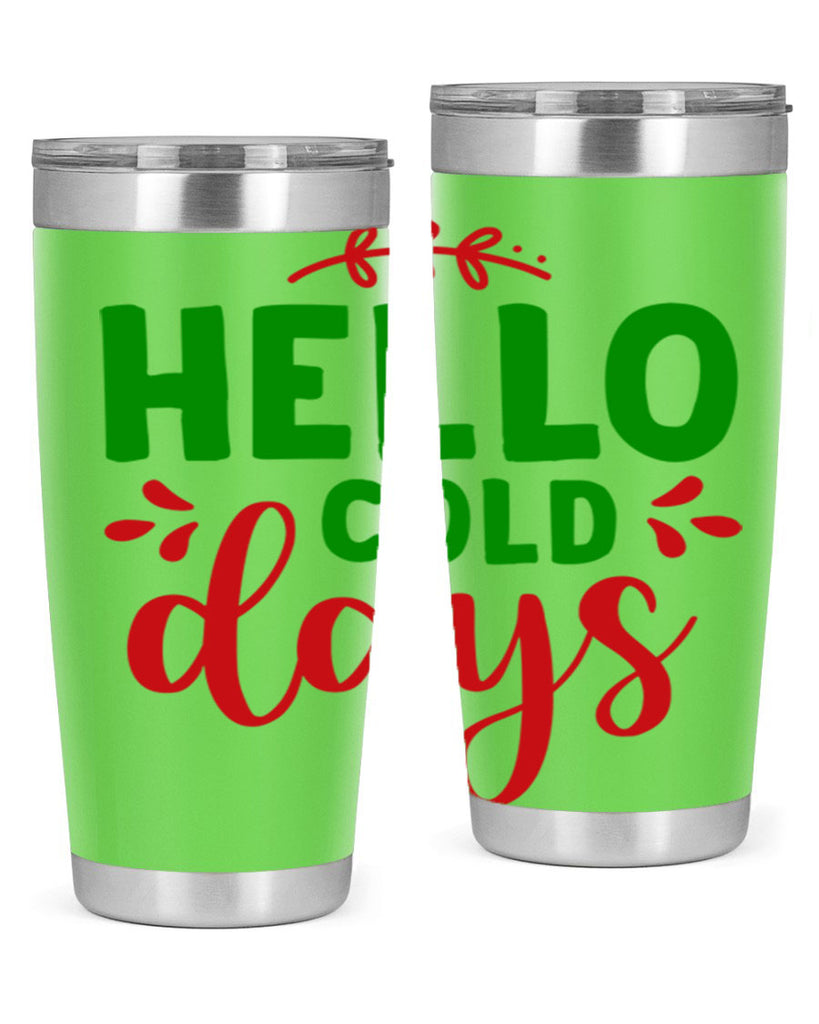 Hello Cold Days 151#- winter- Tumbler