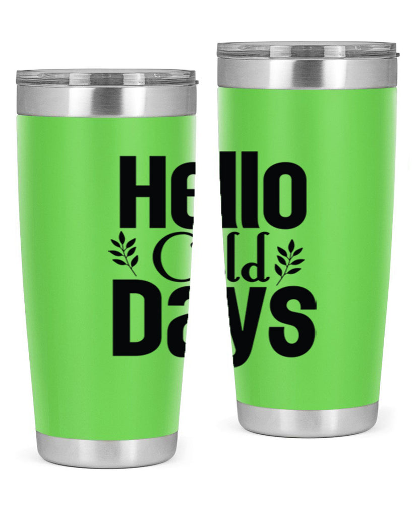 Hello Cold Days 152#- winter- Tumbler