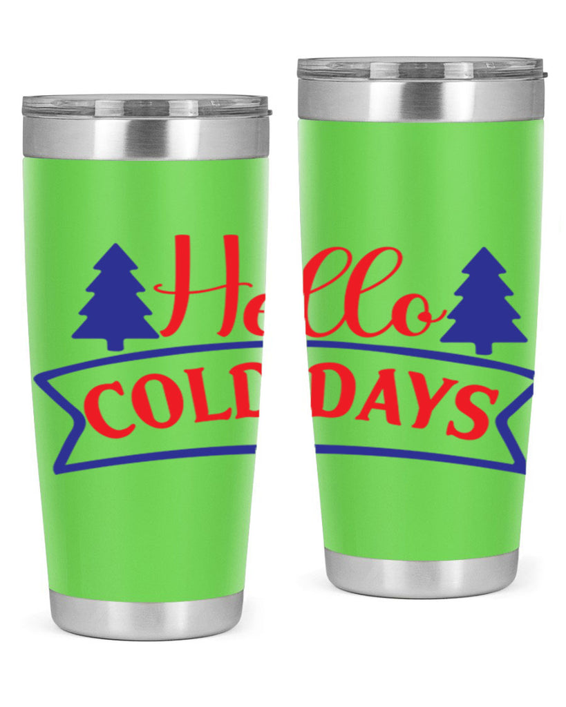 Hello Cold Days 172#- winter- Tumbler