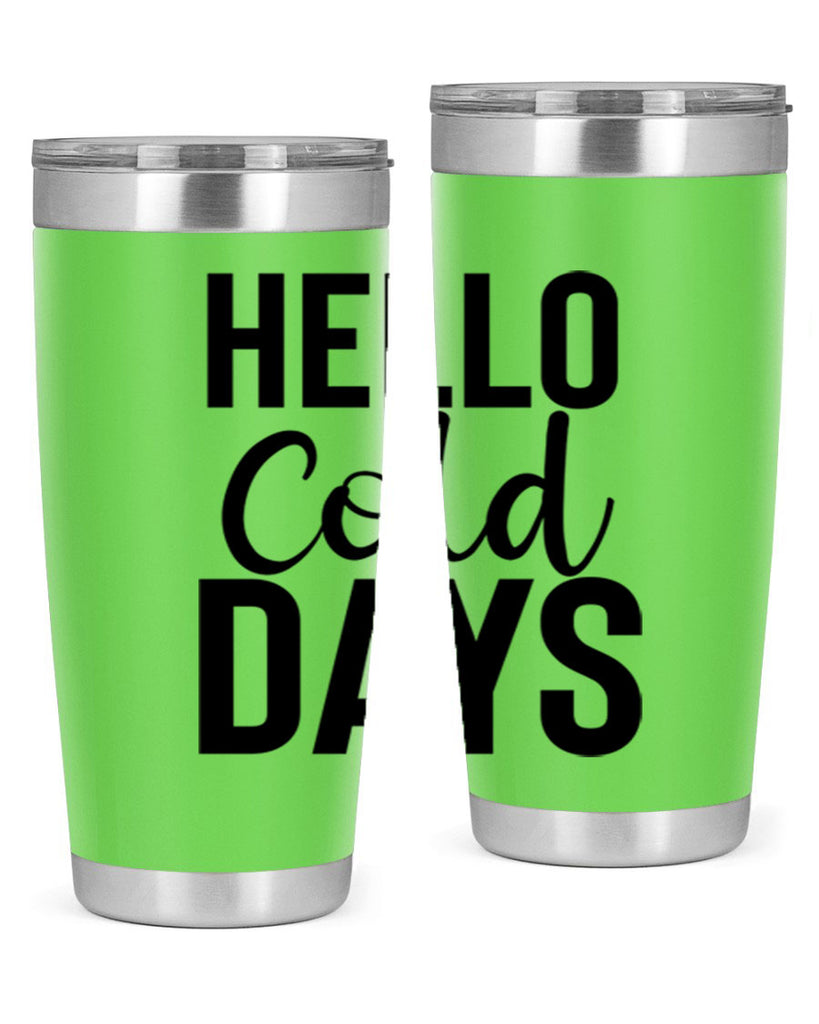 Hello Cold Days 176#- winter- Tumbler
