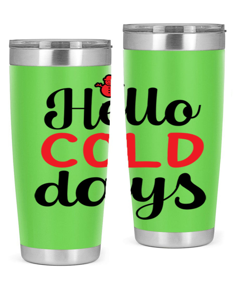 Hello cold days 147#- winter- Tumbler