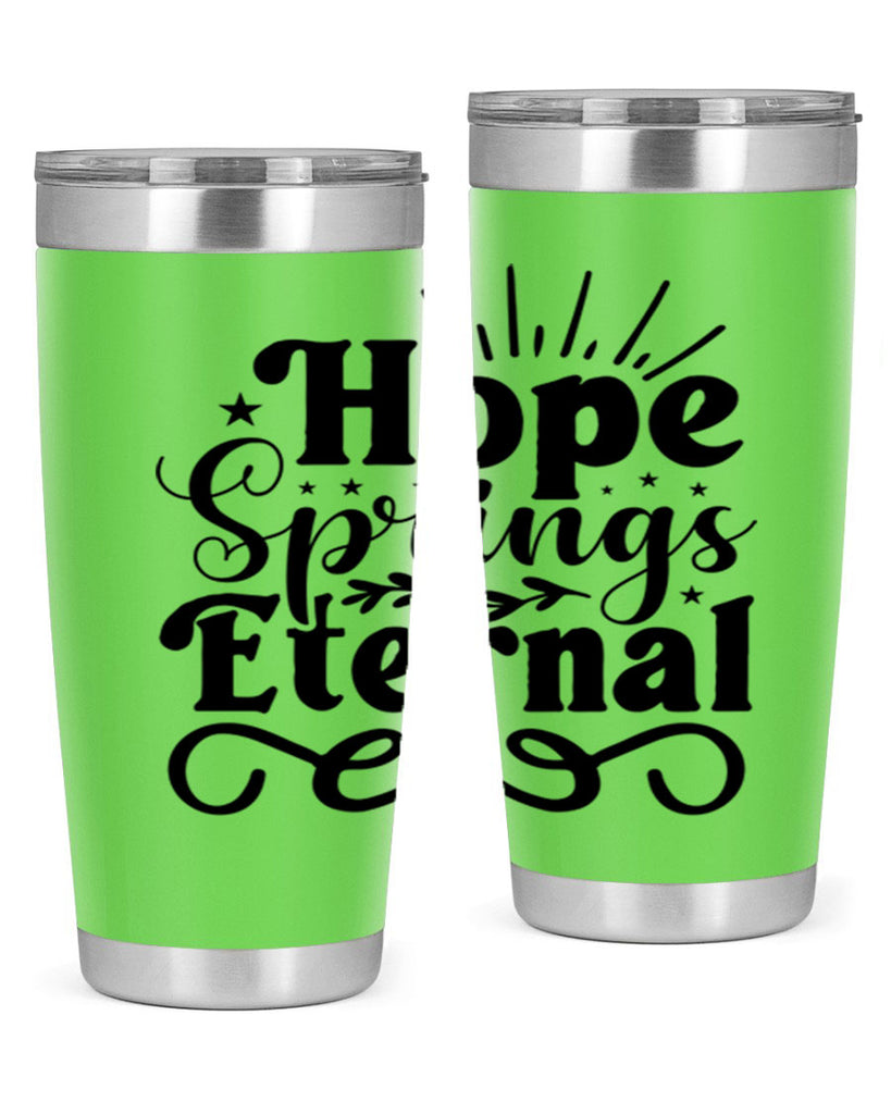 Hope Springs Eternal 260#- spring- Tumbler