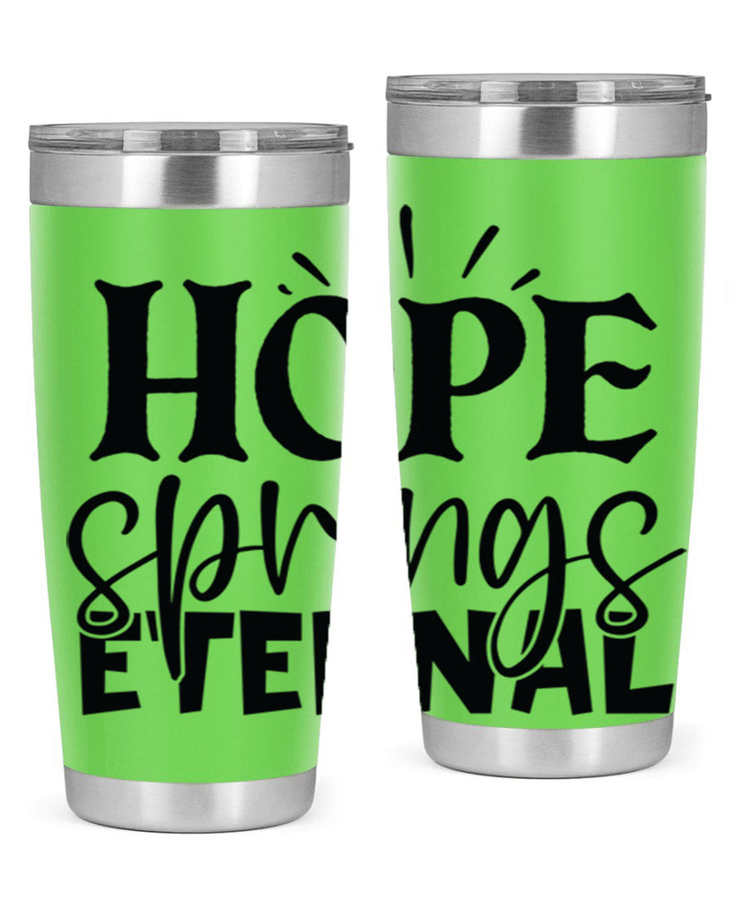 Hope springs eternal 4#- spring- Tumbler