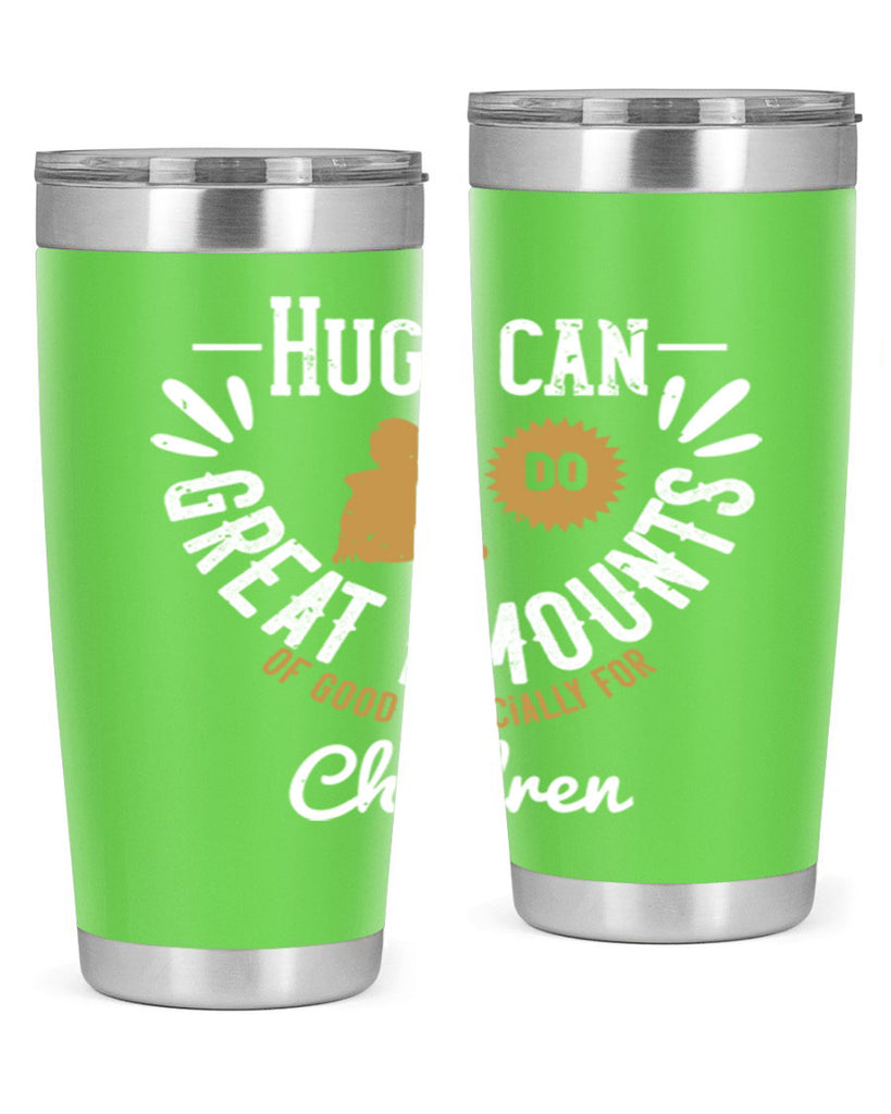 Hugs can do great amounts of good especially for children Style 37#- baby- Tumbler