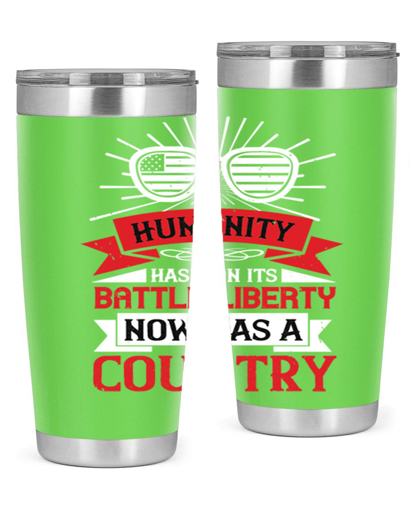 Humanity has won its battle Liberty now has a country Style 112#- Fourt Of July- Tumbler