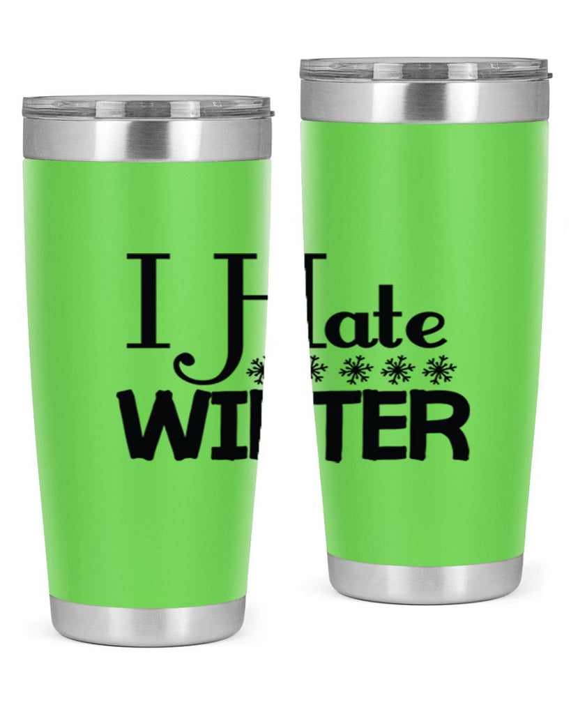 I Hate Winter 223#- winter- Tumbler
