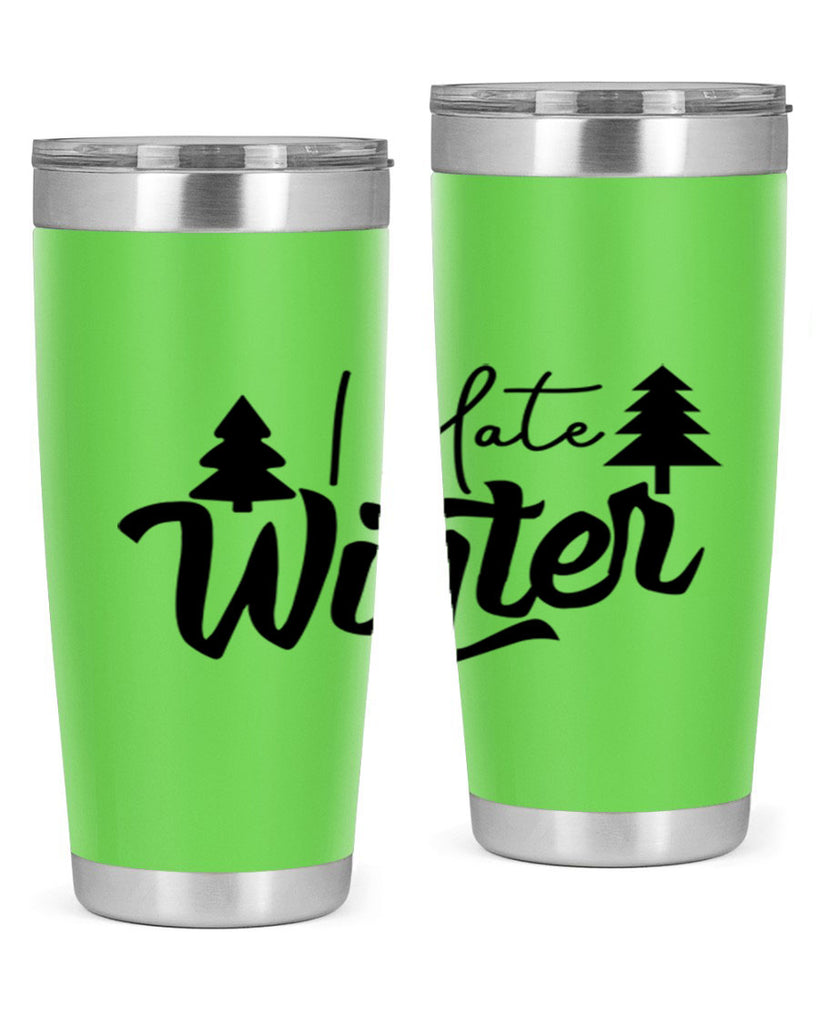 I Hate Winter 224#- winter- Tumbler
