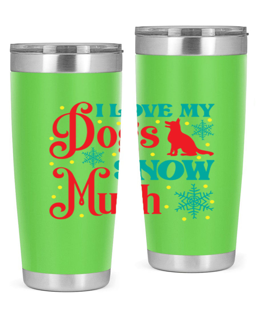 I Love My Dogs Snow 242#- winter- Tumbler