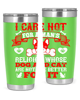 I care not for a man’s religion whose dog and cat are not the better for it Style 195#- dog- Tumbler