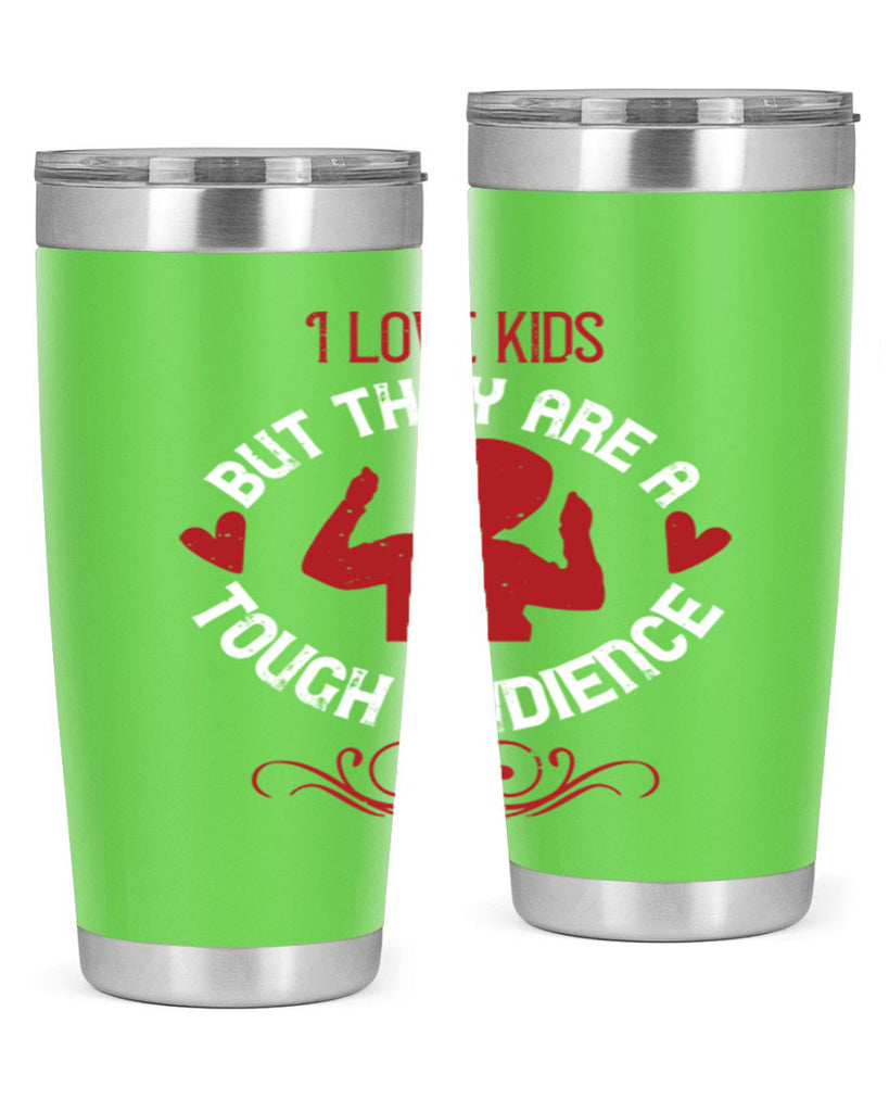 I love kids but they are a tough audience Style 36#- baby- Tumbler