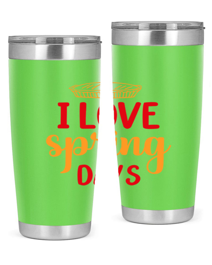 I love spring days 268#- spring- Tumbler