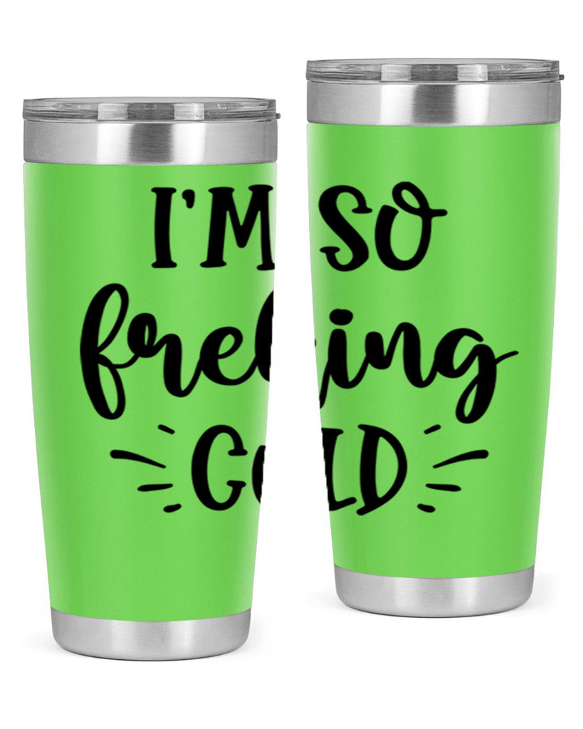 Im So Freaking Cold239#- winter- Tumbler