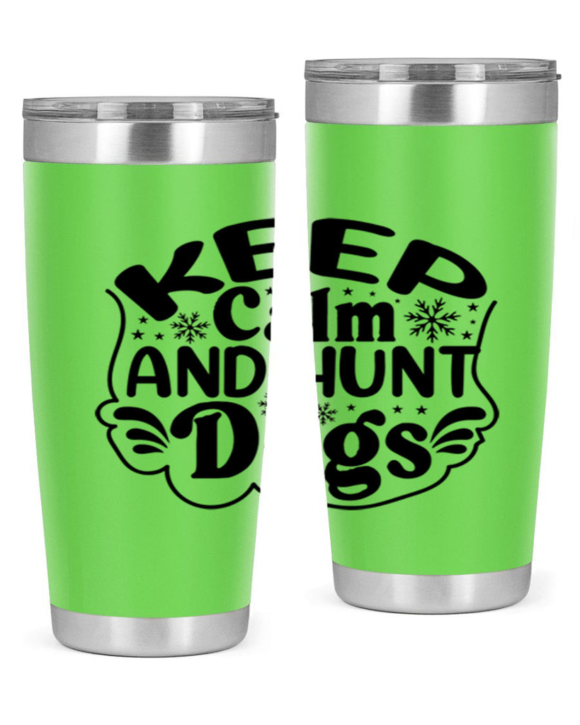 Keep Calm And Hunt Dogs 290#- spring- Tumbler