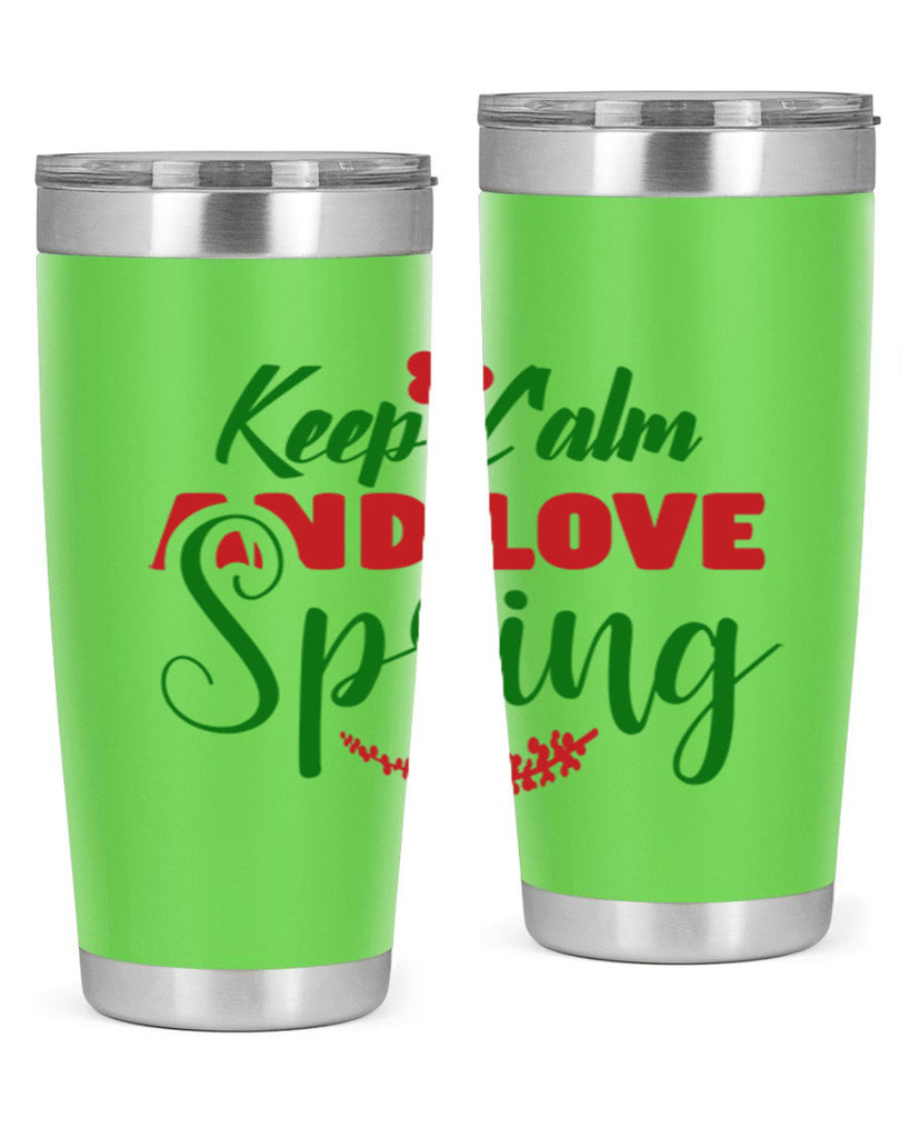 Keep Calm and Love Spring 292#- spring- Tumbler