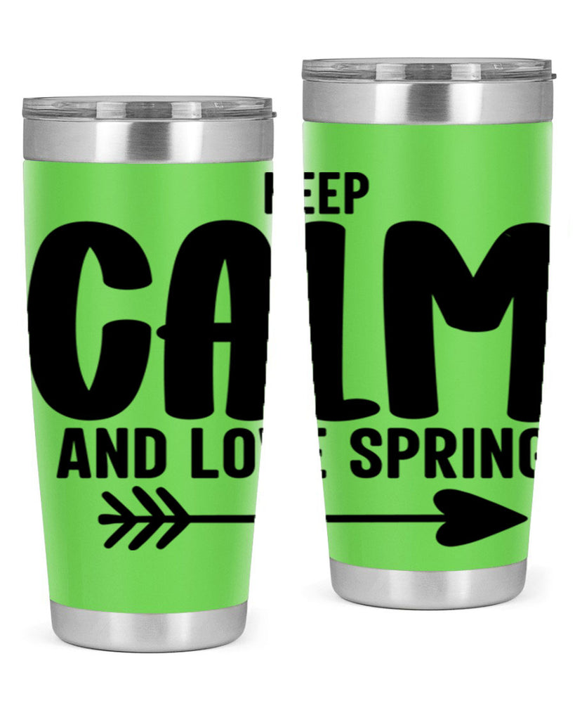 Keep Calm and Love Spring291#- spring- Tumbler