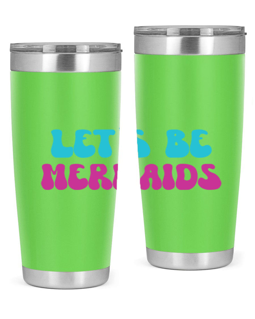 Lets Be Mermaids 289#- mermaid- Tumbler