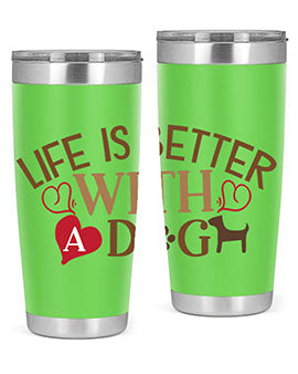 Life is Better With a Dog Style 77#- dog- Tumbler
