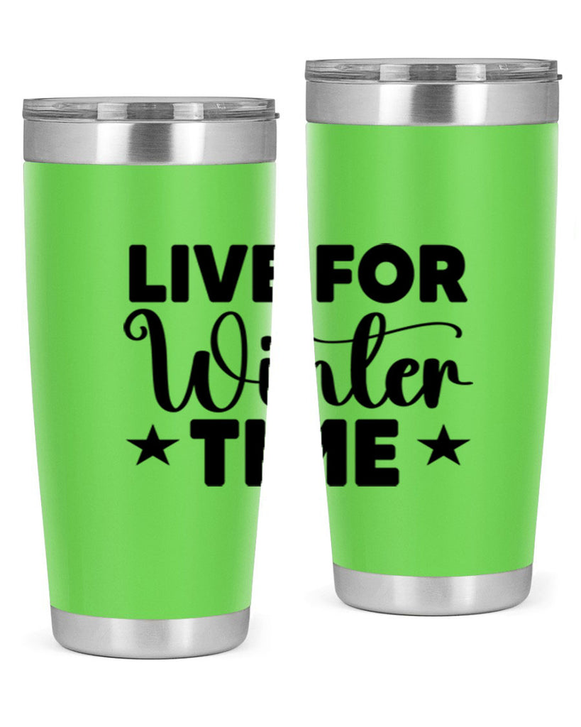 Live for Winter Time 307#- winter- Tumbler