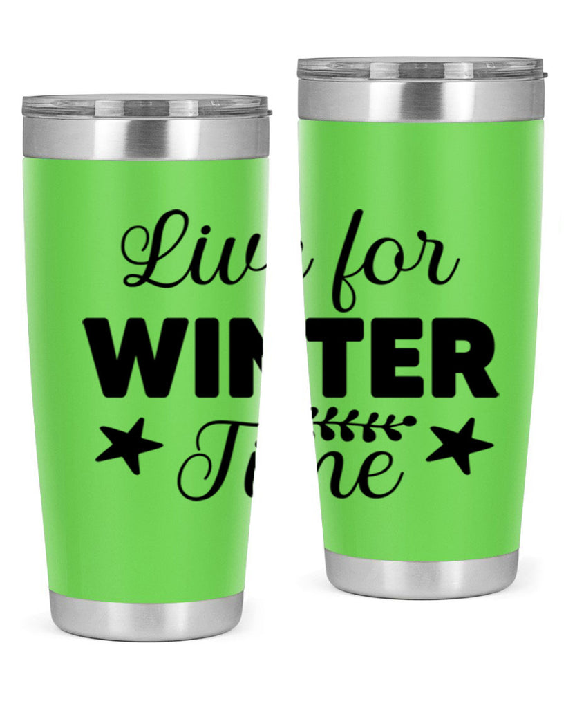 Live for Winter Time308#- winter- Tumbler