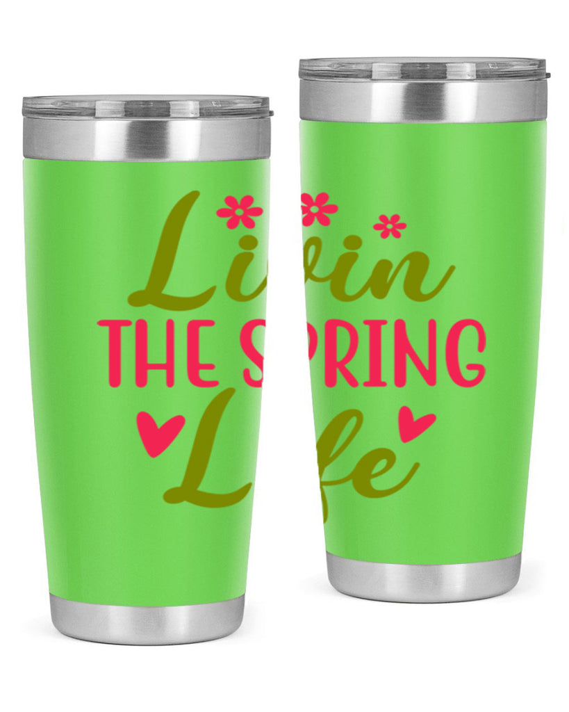 Livin The Spring Life 310#- spring- Tumbler