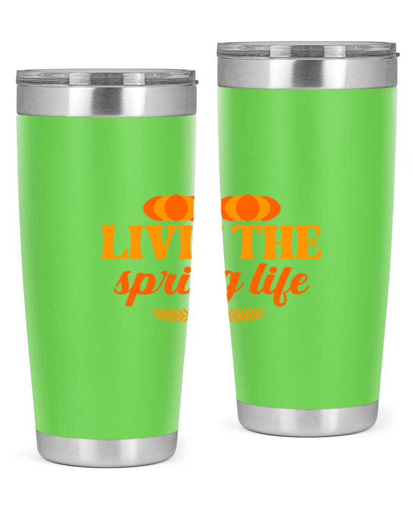 Livin the spring life 309#- spring- Tumbler