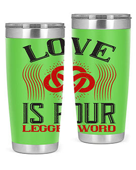 Love Is Four Legged Word Style 167#- dog- Tumbler