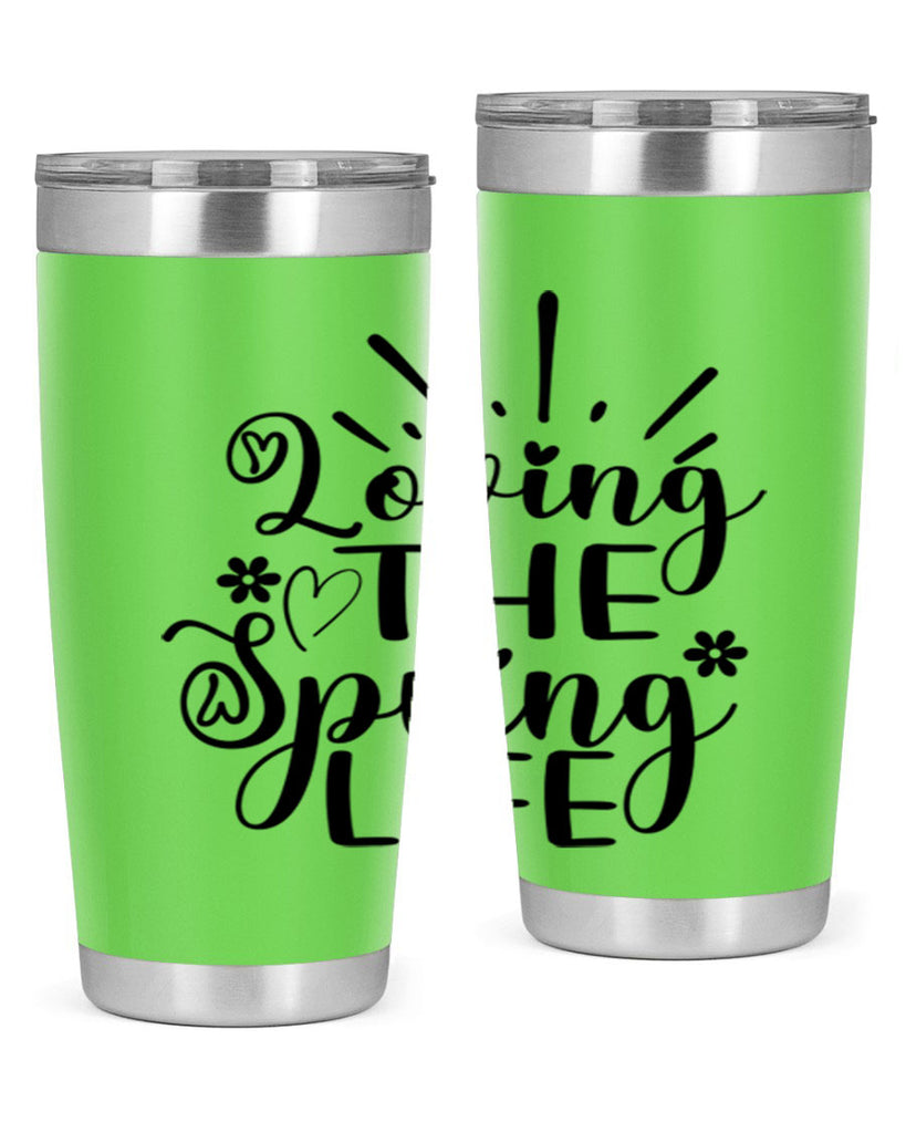 Loving The Spring Life337#- spring- Tumbler