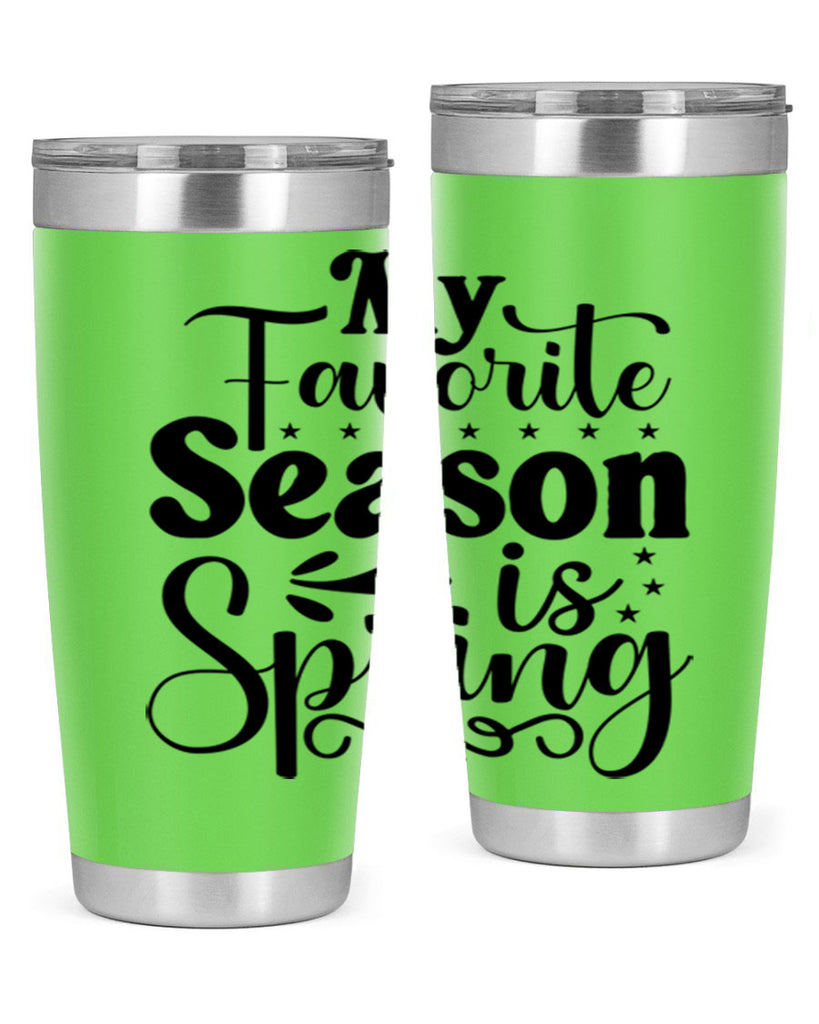 My Favorite Season Is Spring 341#- spring- Tumbler