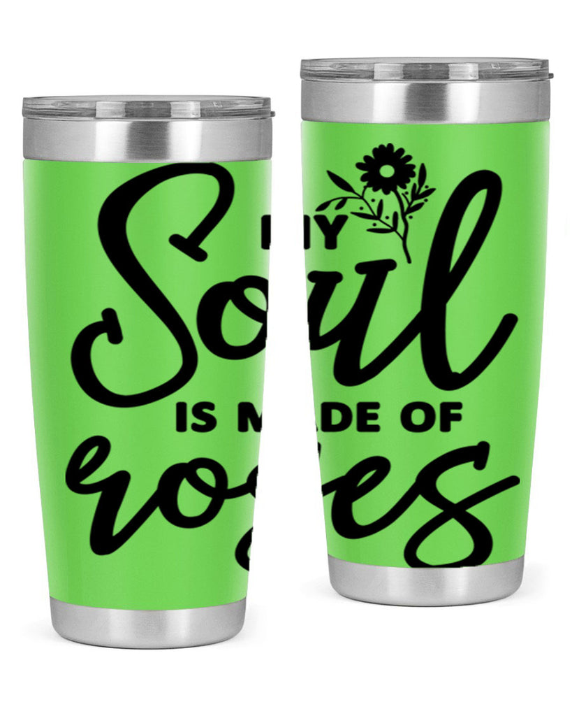 My Soul is Made of Roses347#- spring- Tumbler