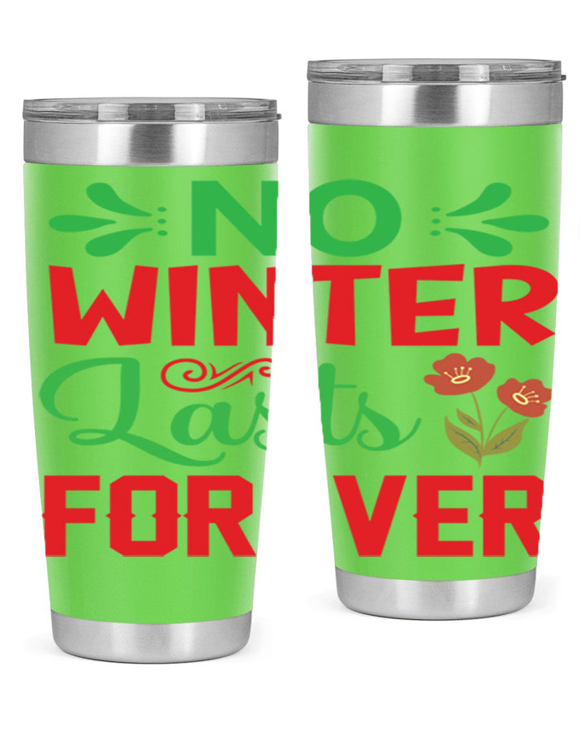 No Winter Lasts Forever  356#- spring- Tumbler