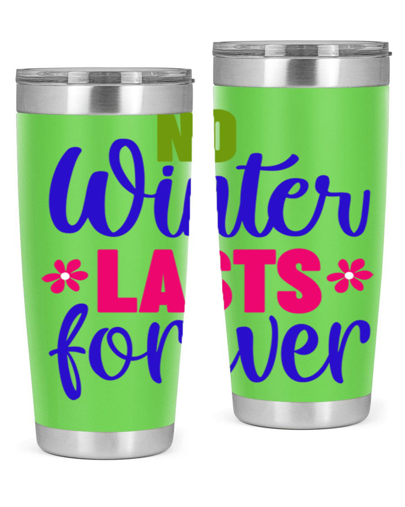 No Winter Lasts Forever 355#- spring- Tumbler