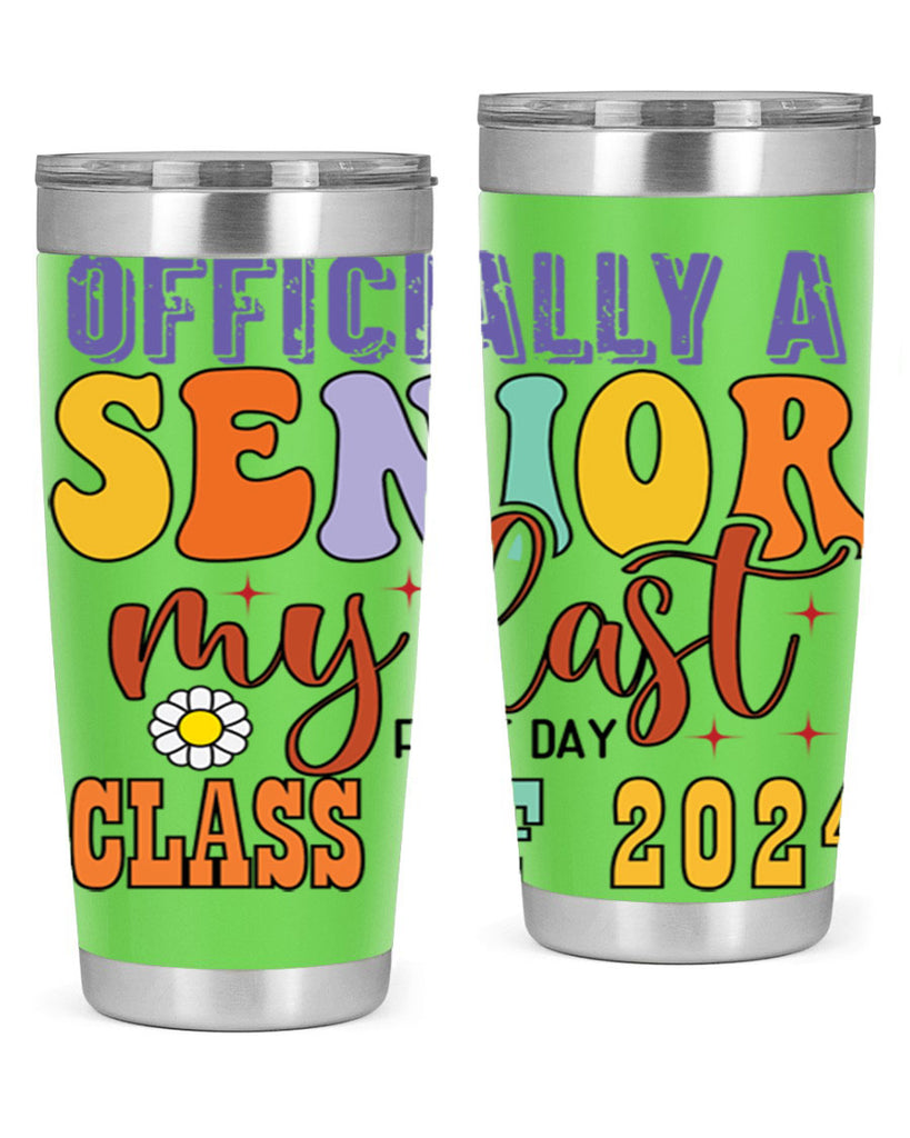 Officially a senior my last first day class of 2024 1 8#- 12th grade- Tumbler