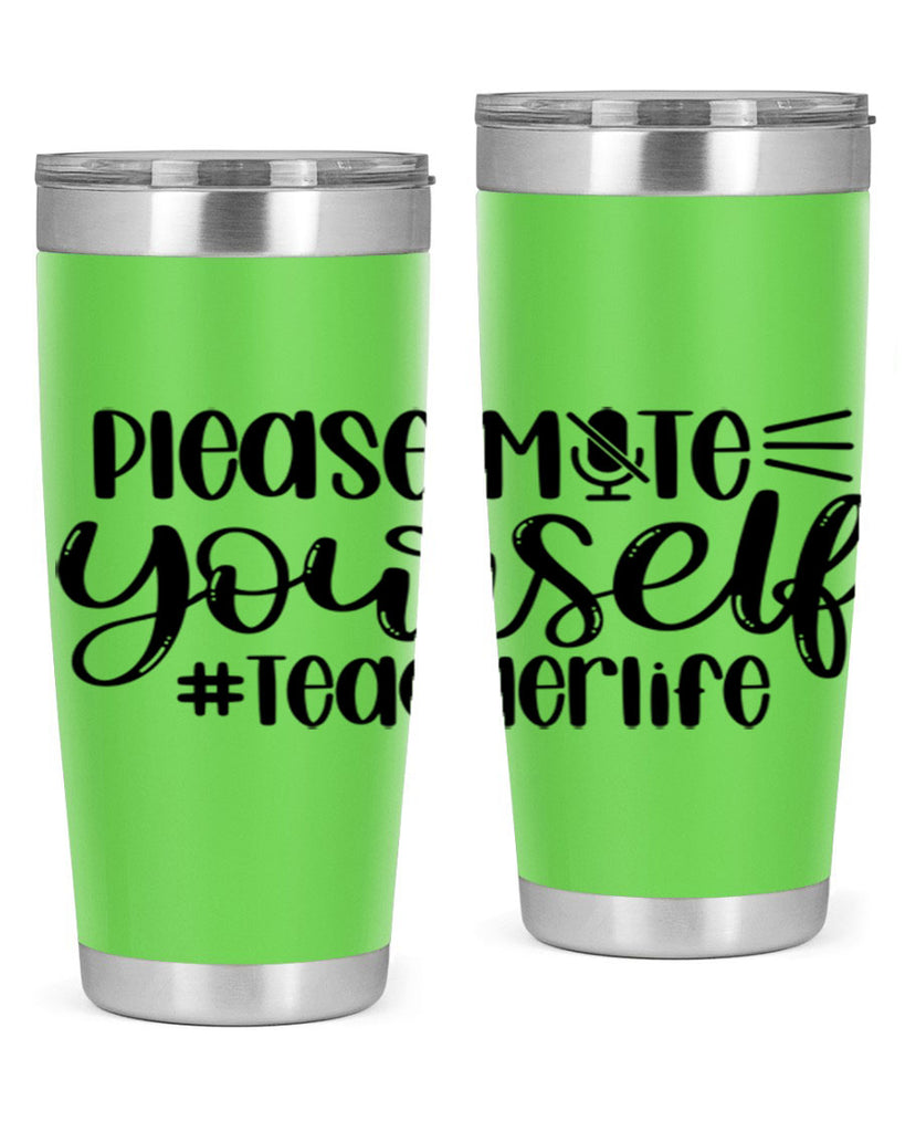 Please Mute Yourself Teacher Life Style 58#- teacher- tumbler