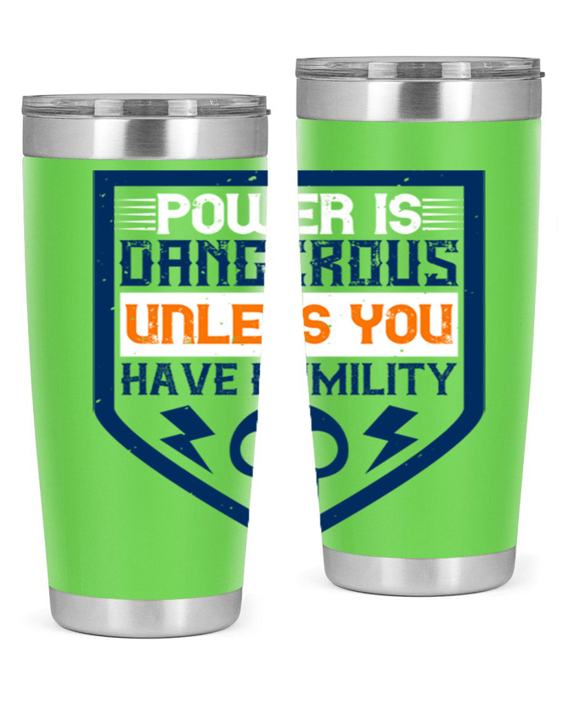 Power is dangerous unless you have humility Style 19#- electrician- tumbler