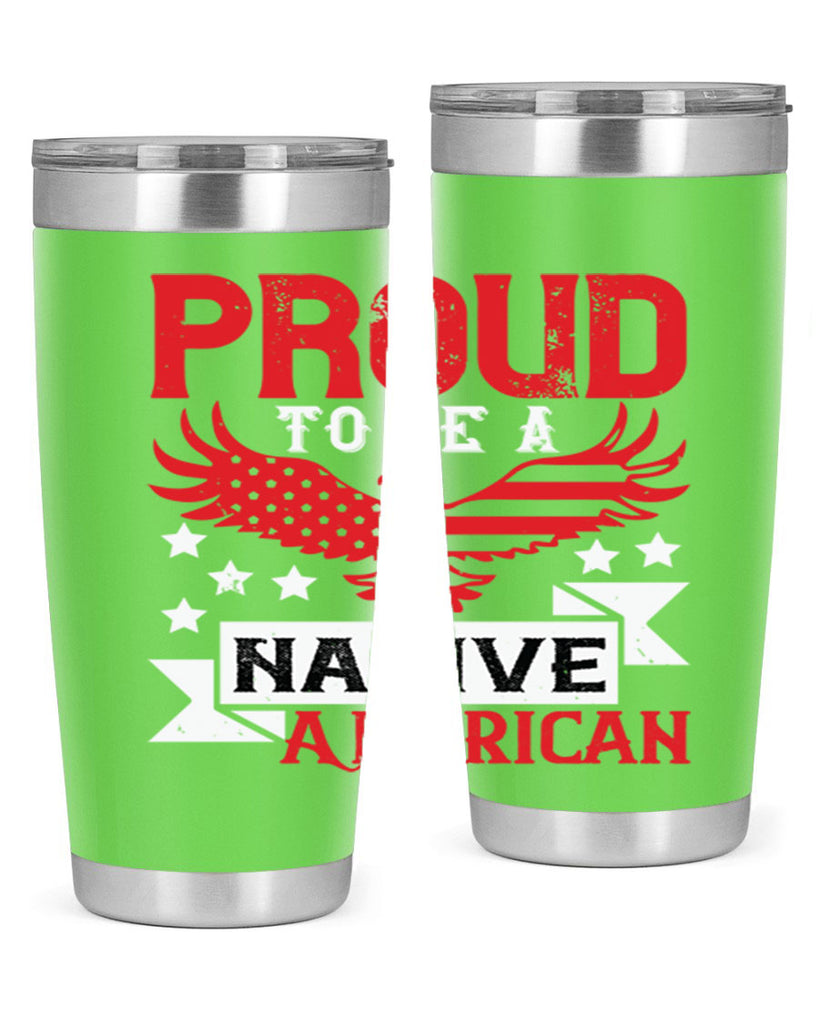Proud to be a Native American Style 188#- Fourt Of July- Tumbler