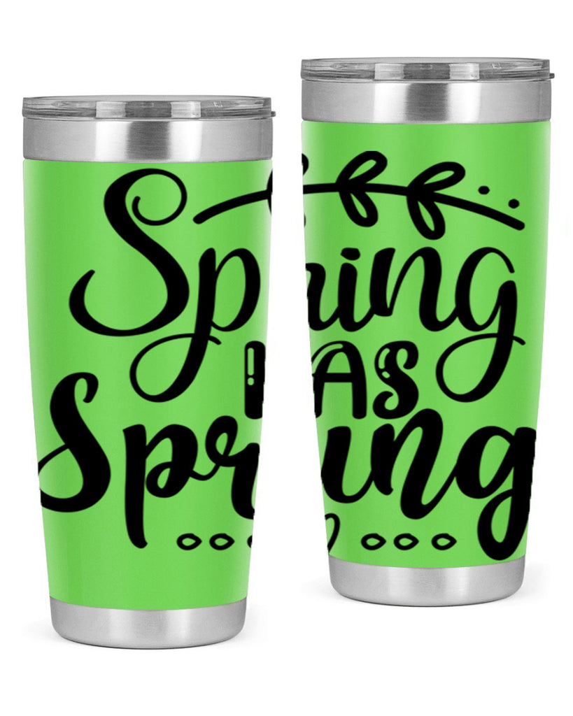 SPRING HAS SPRUNG  493#- spring- Tumbler