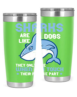 Sharks are like dogs They only bite when you touch their private part Style 38#- shark  fish- Tumbler