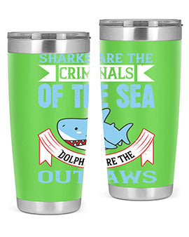 Sharks are the criminals of the sea Dolphins are the outlaws Style 32#- shark  fish- Tumbler