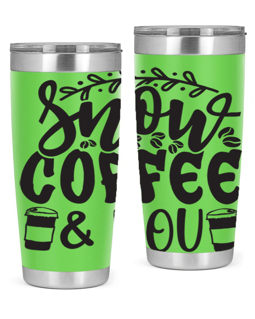 Snow coffee you 371#- winter- Tumbler