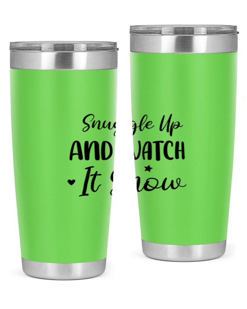 Snuggle Up And Watch It Snow 383#- winter- Tumbler