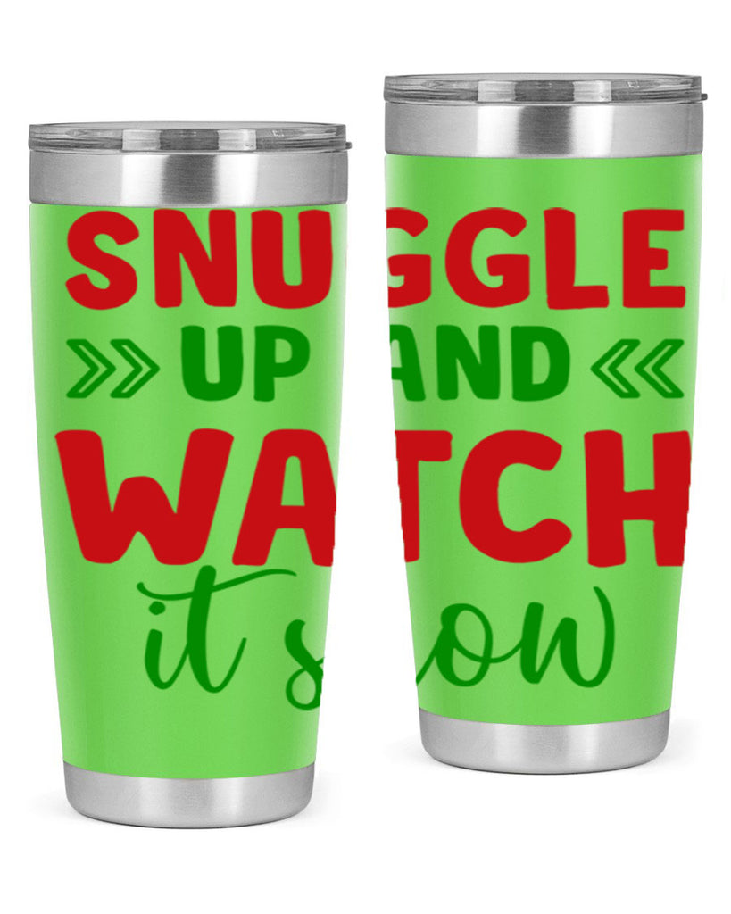 Snuggle Up and Watch It Snow 380#- winter- Tumbler