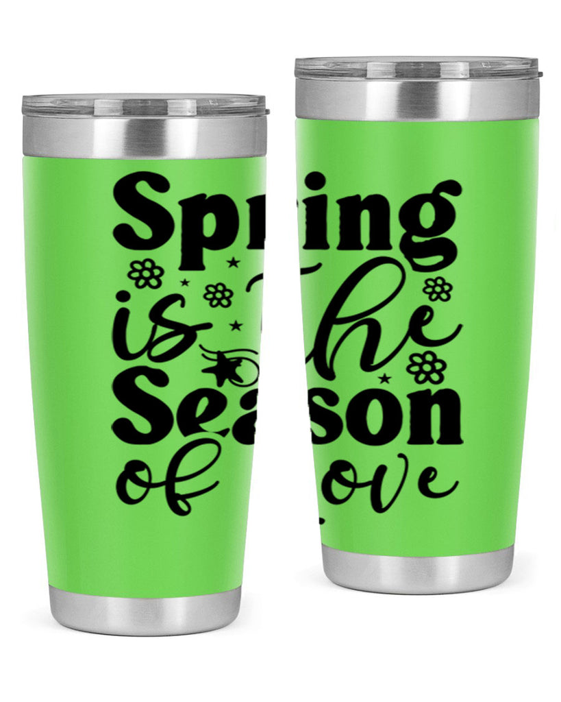 Spring Is The Season Of Love 470#- spring- Tumbler