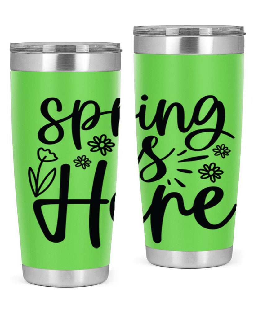 Spring is here  502#- spring- Tumbler