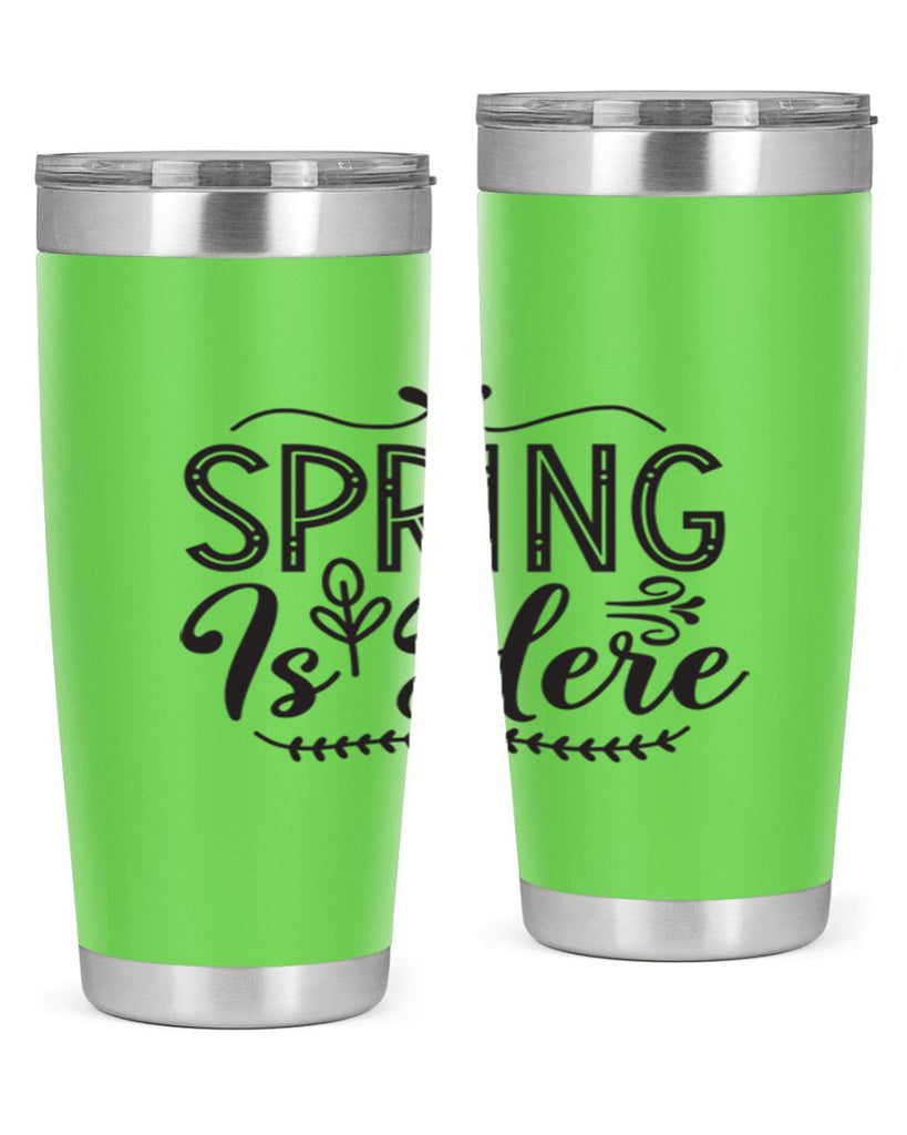 Spring is here 441#- spring- Tumbler