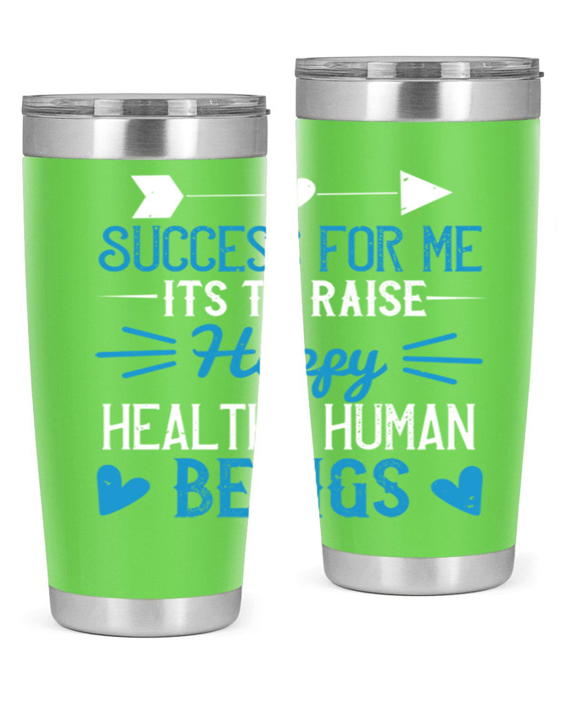 Success for me its to raise happy healthy human beings Style 18#- baby- Tumbler