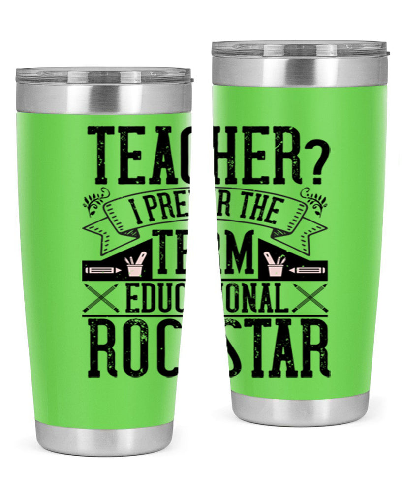 Teacherprefer the term educational rock star Style 13#- teacher- tumbler