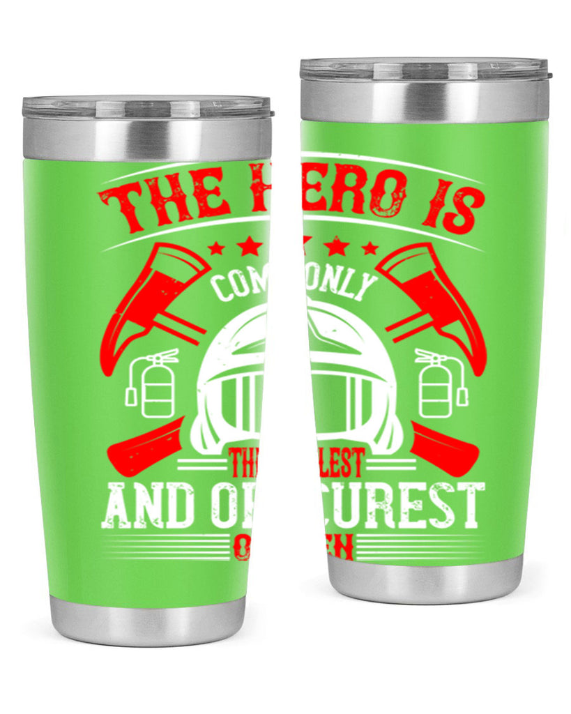 The hero is commonly the simplest and obscurest of men Style 22#- fire fighter- tumbler