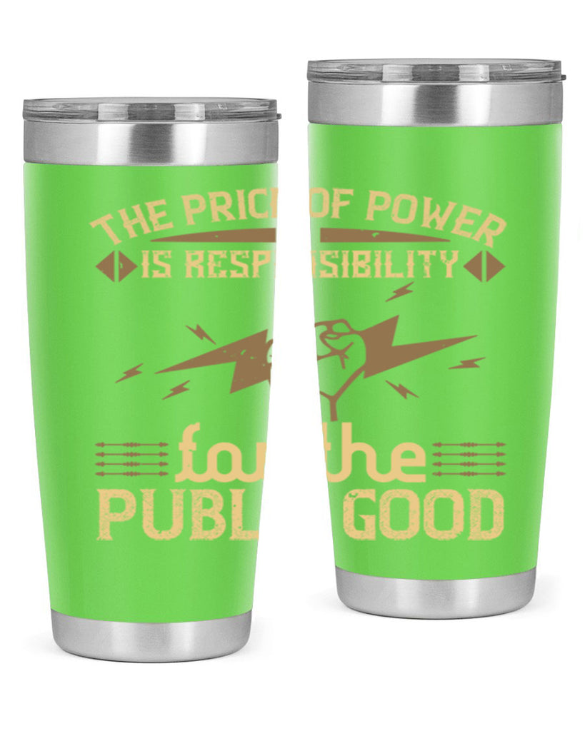 The price of power is responsibility for the public good Style 9#- electrician- tumbler