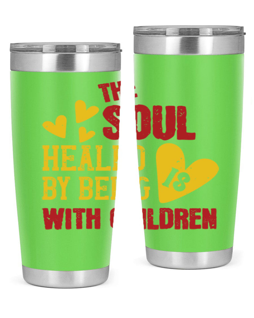 The soul is healed by being with children Style 14#- baby- Tumbler