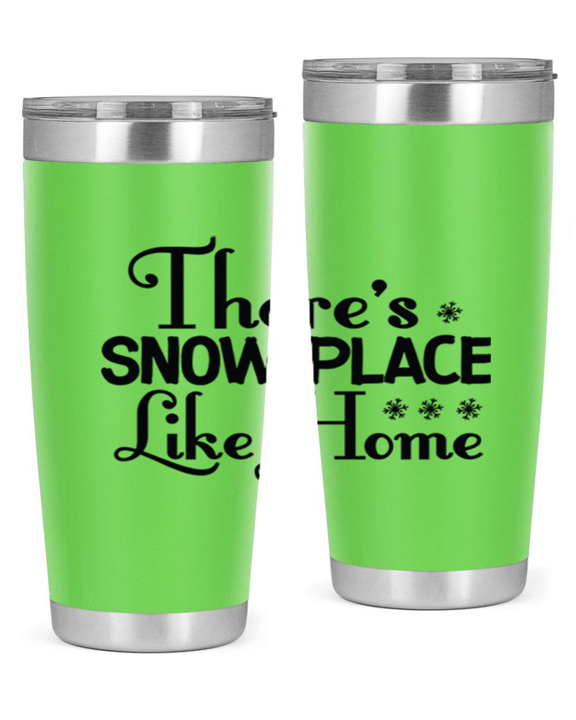 Theres Snow Place Like Home 408#- winter- Tumbler